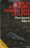 [Héctor Belascoarán Shayne 05] • Regreso a La Misma Ciudad Y Bajo La Lluvia